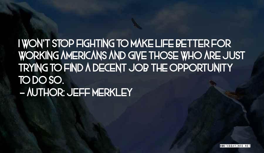I Won't Stop Trying Quotes By Jeff Merkley