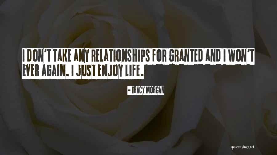 I Won't Take You For Granted Quotes By Tracy Morgan