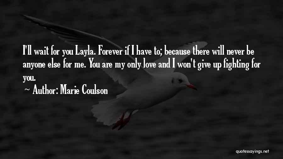 I Won't Wait For You Forever Quotes By Marie Coulson