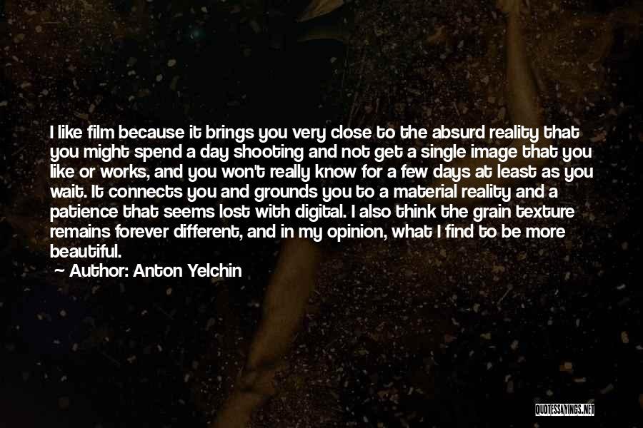 I Won't Wait Quotes By Anton Yelchin