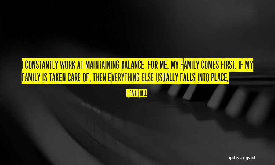I Work For My Family Quotes By Faith Hill I Work For My Family Quotes By Faith Hill