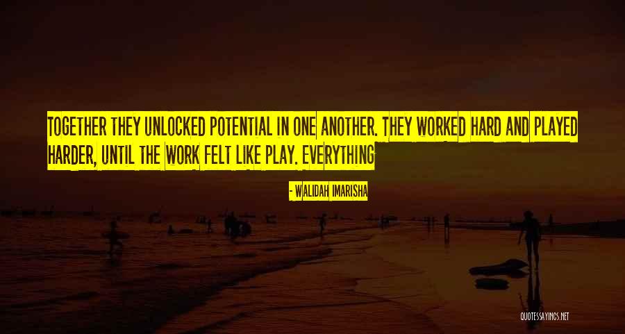 I Work Hard And Play Harder Quotes By Walidah Imarisha I Work Hard And Play Harder Quotes By Walidah Imarisha