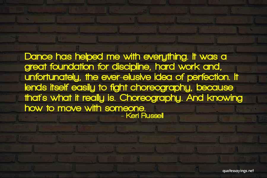 I Work Hard For Everything I Have Quotes By Keri Russell