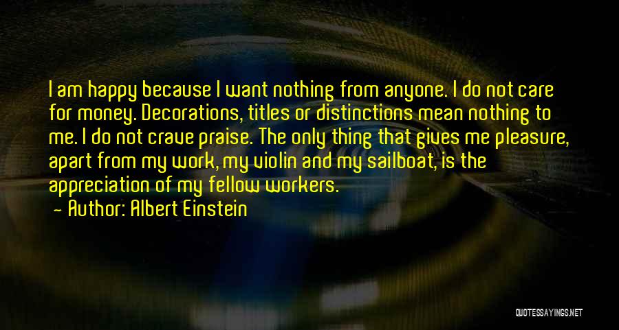 I Work Only For Money Quotes By Albert Einstein