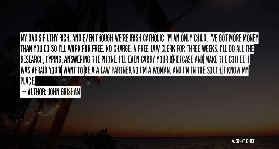 I Work Only For Money Quotes By John Grisham