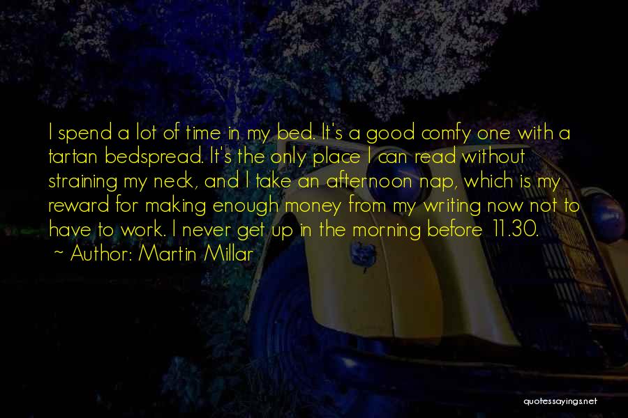 I Work Only For Money Quotes By Martin Millar