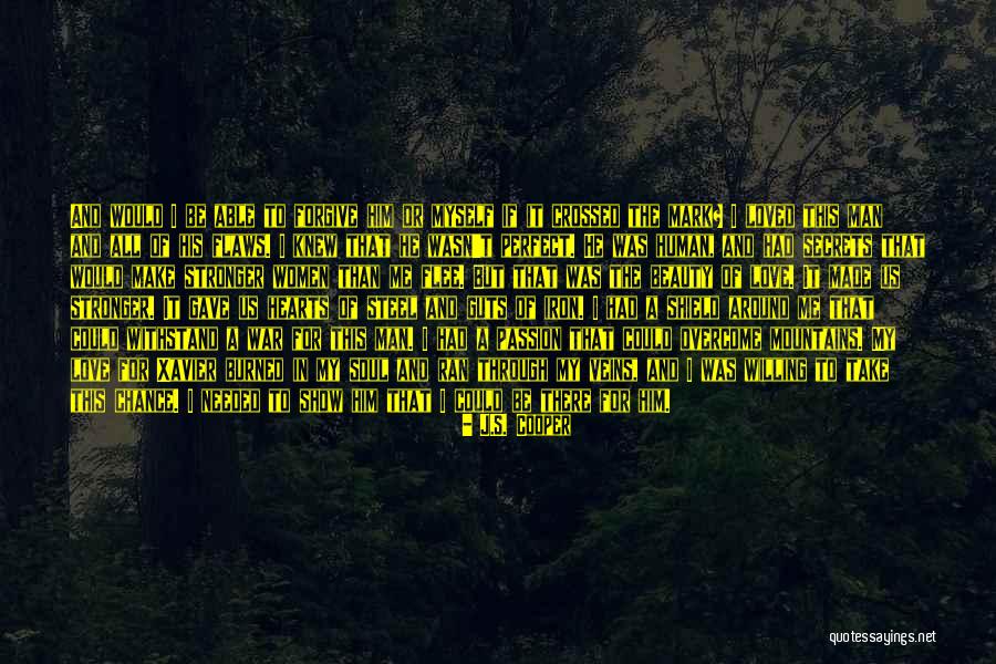 I Would Be There If I Could Quotes By J.S. Cooper I Would Be There If I Could Quotes By J.S. Cooper