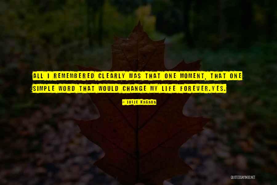 I Would Change Quotes By Julie Kagawa I Would Change Quotes By Julie Kagawa