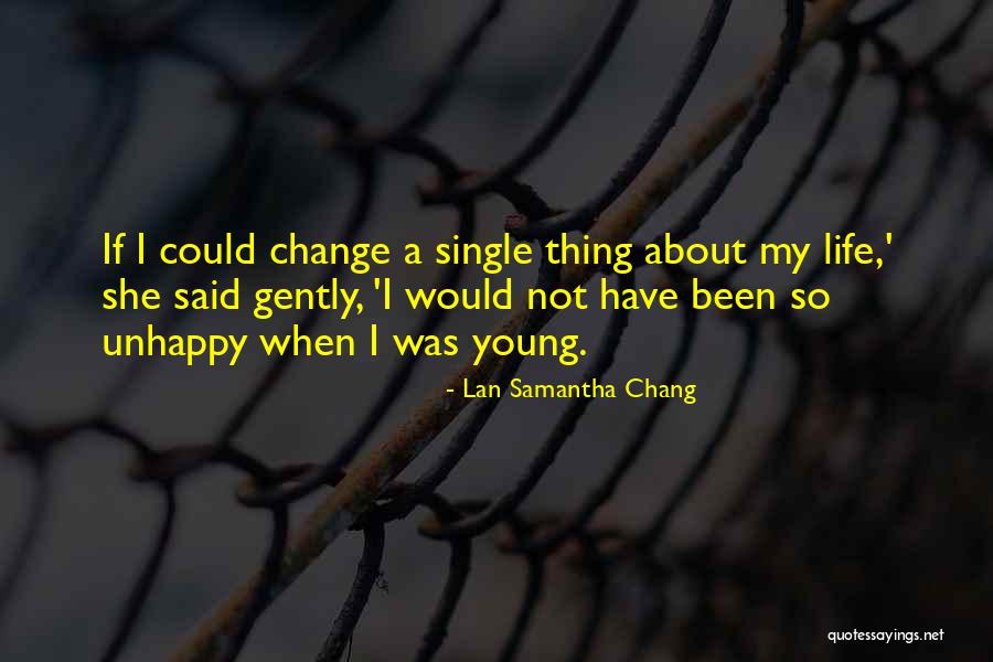 I Would Change Quotes By Lan Samantha Chang I Would Change Quotes By Lan Samantha Chang