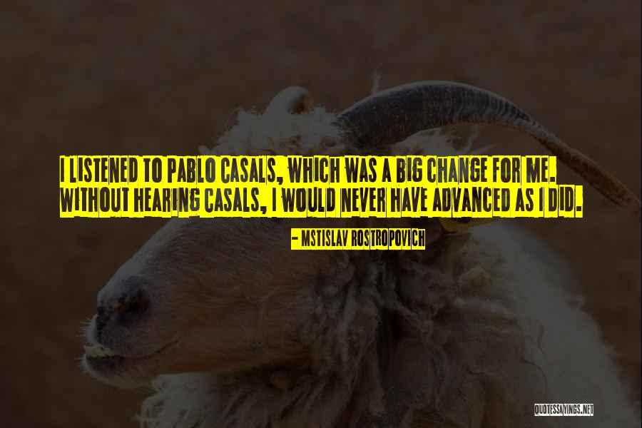 I Would Change Quotes By Mstislav Rostropovich I Would Change Quotes By Mstislav Rostropovich