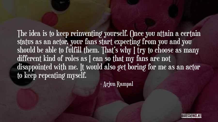 I Would Choose You Quotes By Arjun Rampal