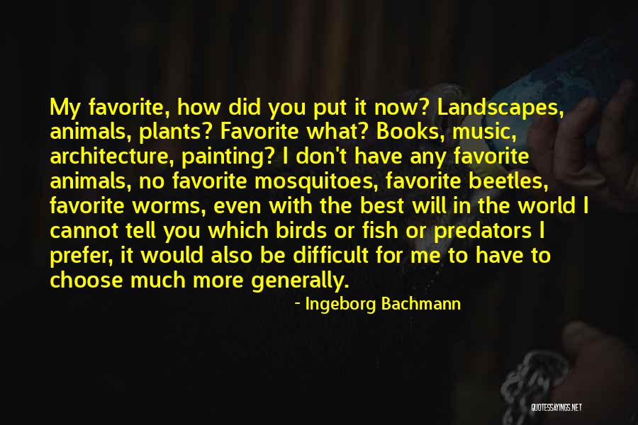 I Would Choose You Quotes By Ingeborg Bachmann