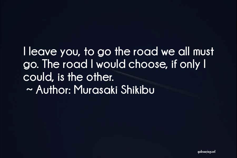 I Would Choose You Quotes By Murasaki Shikibu
