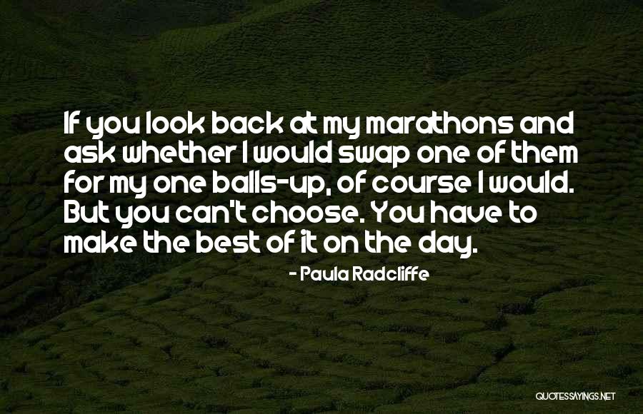 I Would Choose You Quotes By Paula Radcliffe