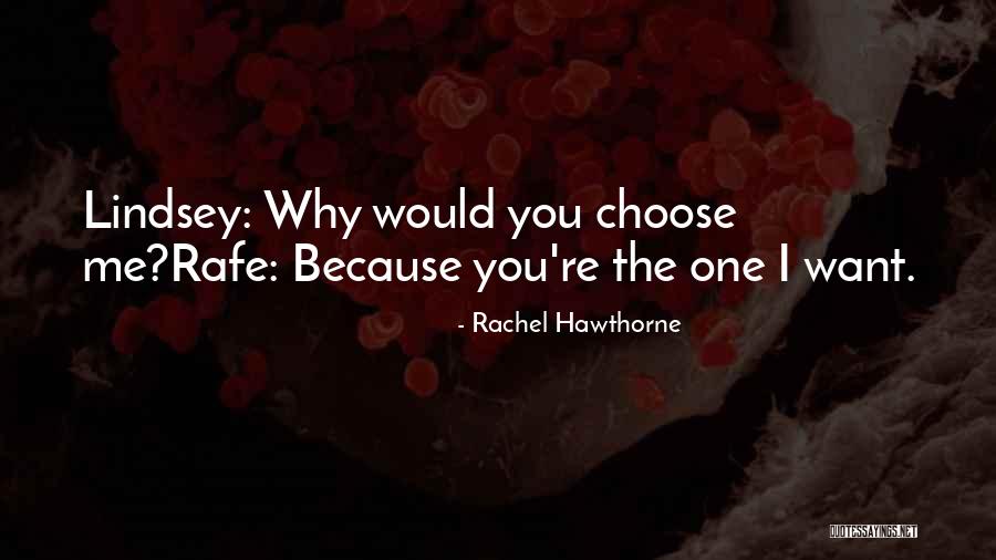 I Would Choose You Quotes By Rachel Hawthorne