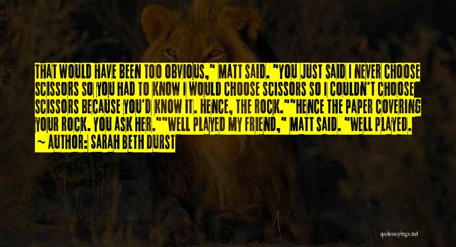 I Would Choose You Quotes By Sarah Beth Durst