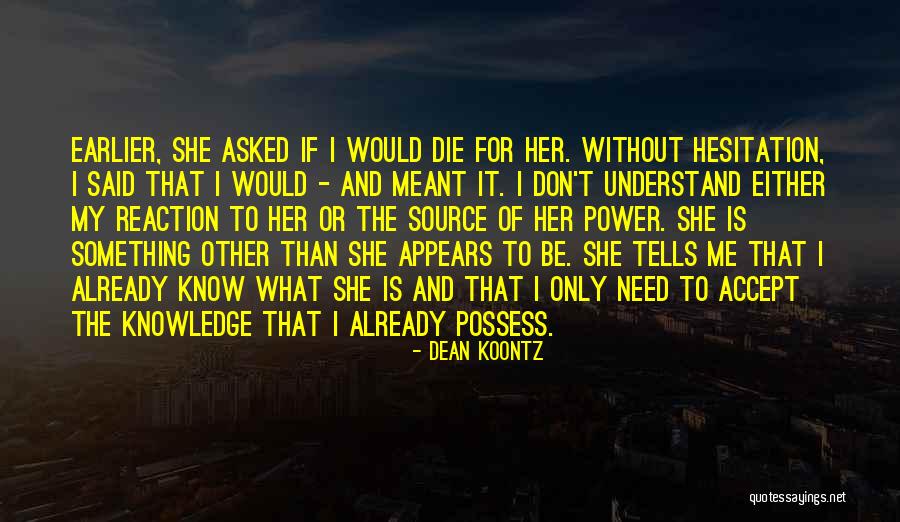 I Would Die For Her Quotes By Dean Koontz I Would Die For Her Quotes By Dean Koontz
