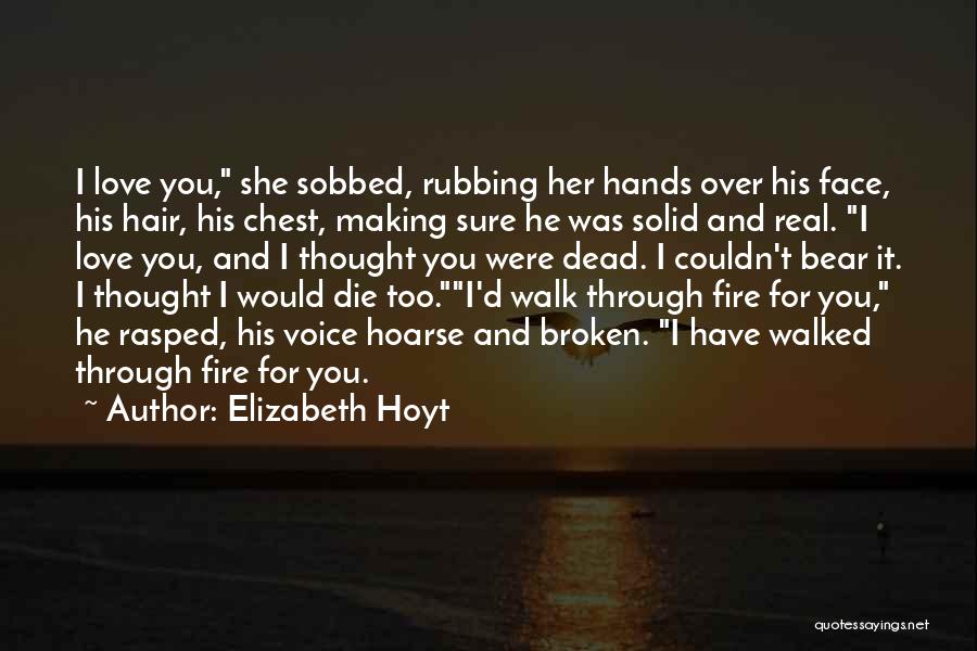 I Would Die For Her Quotes By Elizabeth Hoyt