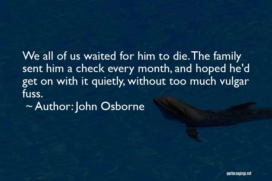 I Would Die For My Family Quotes By John Osborne
