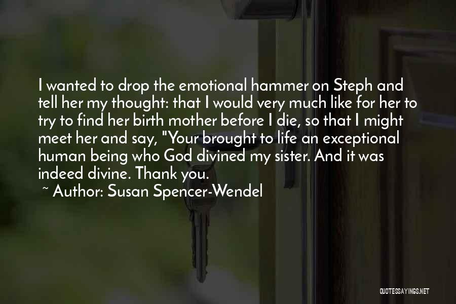 I Would Die For My Sister Quotes By Susan Spencer-Wendel