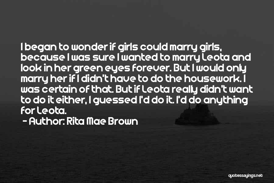 I Would Do Anything For Her Quotes By Rita Mae Brown