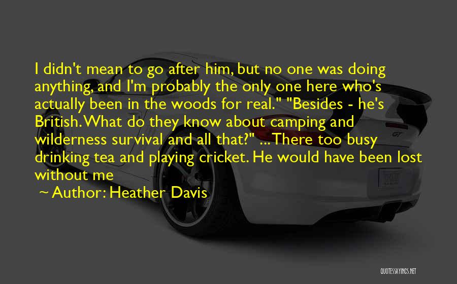 I Would Do Anything For Him Quotes By Heather Davis