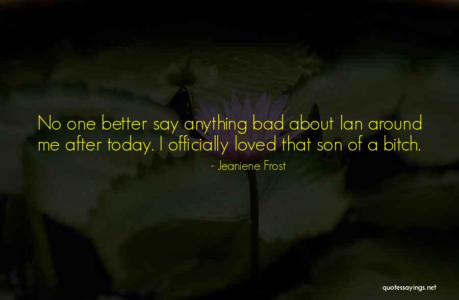 I Would Do Anything For My Son Quotes By Jeaniene Frost I Would Do Anything For My Son Quotes By Jeaniene Frost