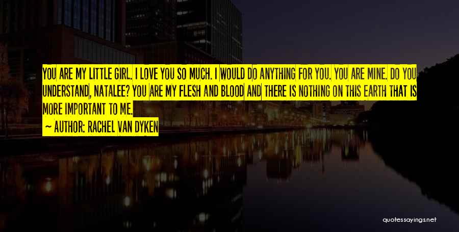 I Would Do Anything For You Love Quotes By Rachel Van Dyken