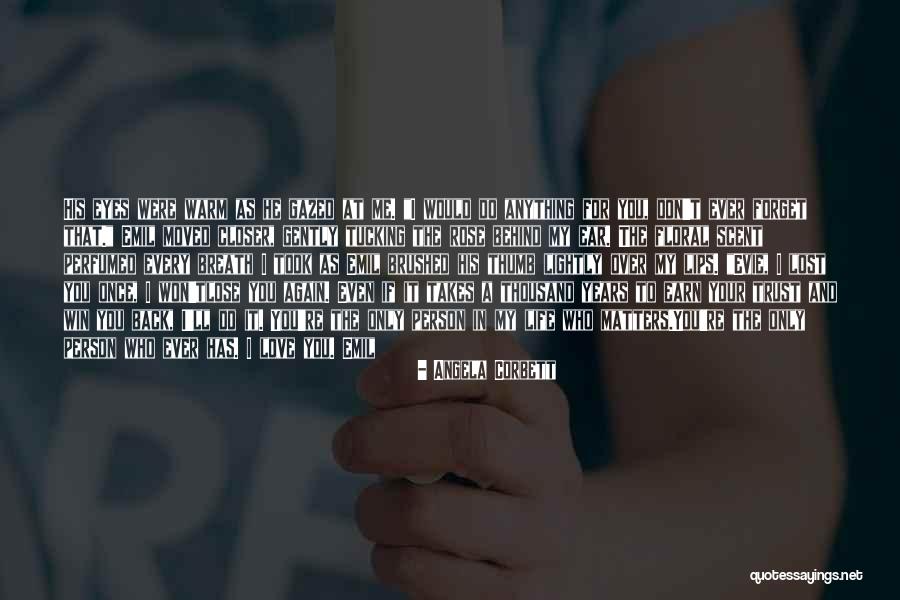 I Would Do Anything For Your Love Quotes By Angela Corbett I Would Do Anything For Your Love Quotes By Angela Corbett