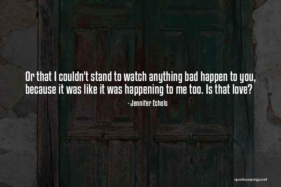 I Would Do Anything For Your Love Quotes By Jennifer Echols I Would Do Anything For Your Love Quotes By Jennifer Echols