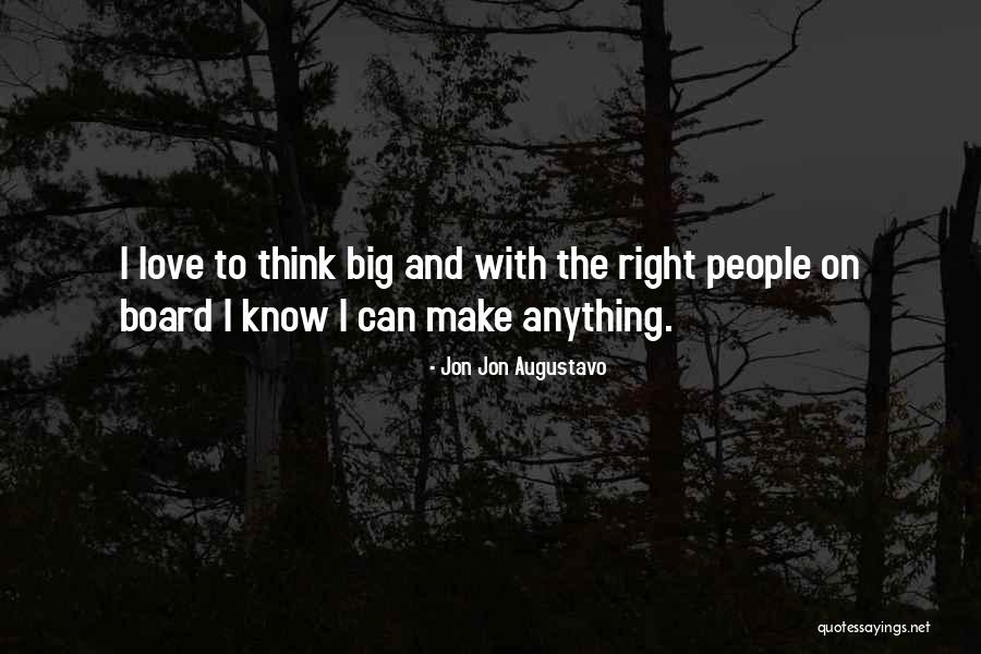 I Would Do Anything For Your Love Quotes By Jon Jon Augustavo I Would Do Anything For Your Love Quotes By Jon Jon Augustavo