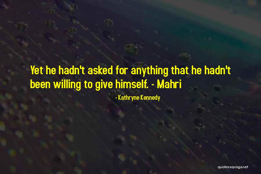 I Would Do Anything For Your Love Quotes By Kathryne Kennedy I Would Do Anything For Your Love Quotes By Kathryne Kennedy