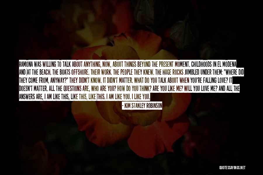 I Would Do Anything For Your Love Quotes By Kim Stanley Robinson I Would Do Anything For Your Love Quotes By Kim Stanley Robinson