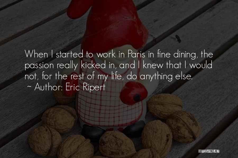 I Would Do Anything Quotes By Eric Ripert