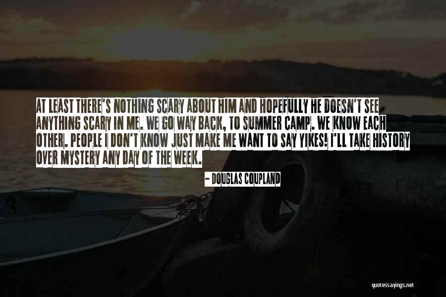 I Would Do Anything To Get You Back Quotes By Douglas Coupland