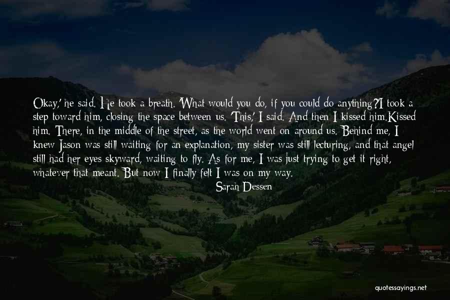 I Would Do Anything To Get You Back Quotes By Sarah Dessen