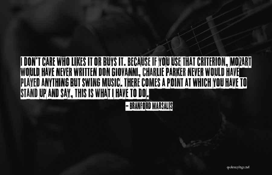 I Would Do Anything To Have You Quotes By Branford Marsalis I Would Do Anything To Have You Quotes By Branford Marsalis