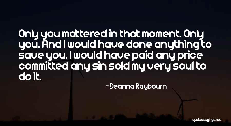 I Would Do Anything To Have You Quotes By Deanna Raybourn I Would Do Anything To Have You Quotes By Deanna Raybourn
