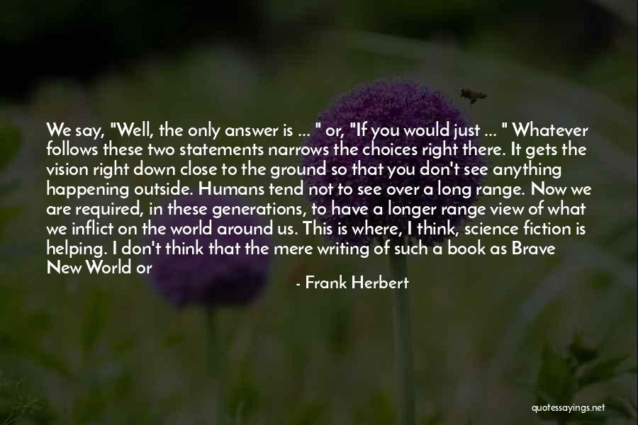 I Would Do Anything To Have You Quotes By Frank Herbert I Would Do Anything To Have You Quotes By Frank Herbert
