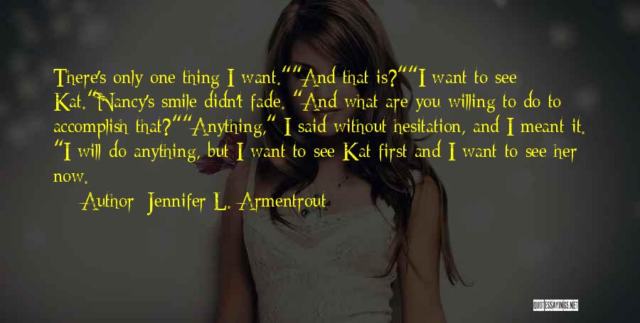 I Would Do Anything To See You Smile Quotes By Jennifer L. Armentrout