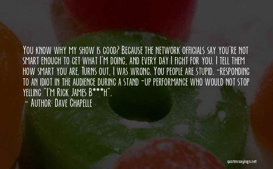 I Would Fight For You Quotes By Dave Chapelle