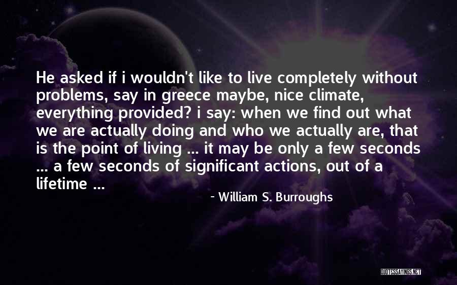 I Would Find You In Any Lifetime Quotes By William S. Burroughs I Would Find You In Any Lifetime Quotes By William S. Burroughs