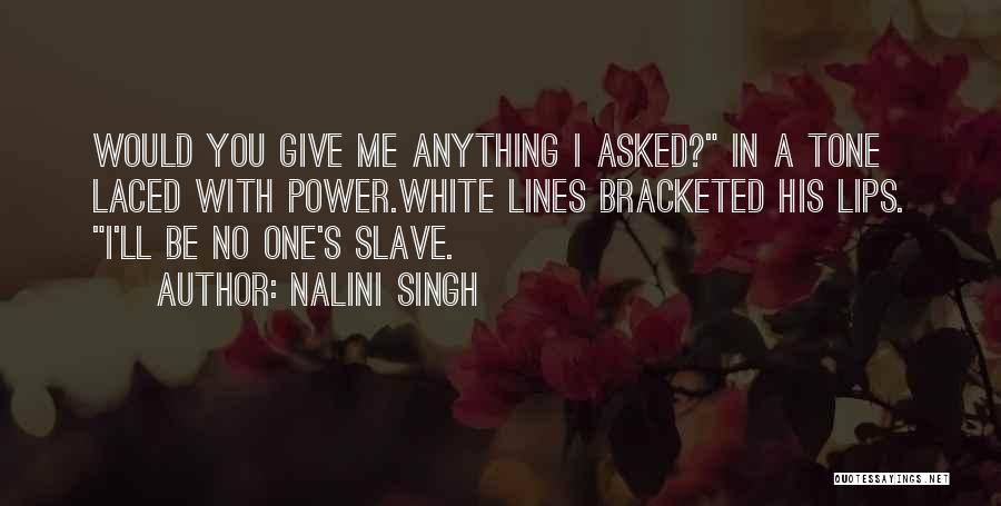 I Would Give Anything Quotes By Nalini Singh