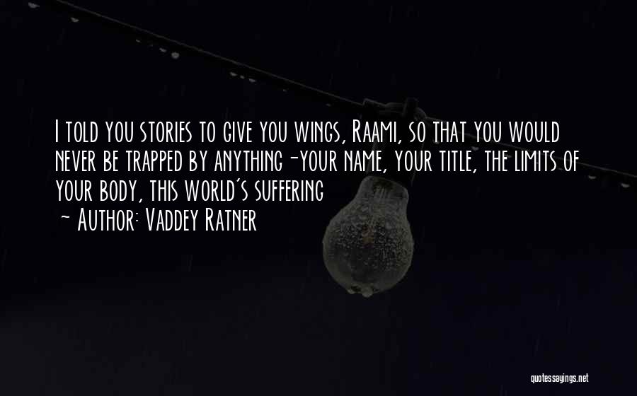 I Would Give Anything Quotes By Vaddey Ratner