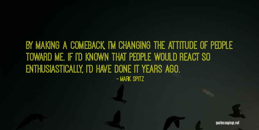 I Would Have Quotes By Mark Spitz I Would Have Quotes By Mark Spitz
