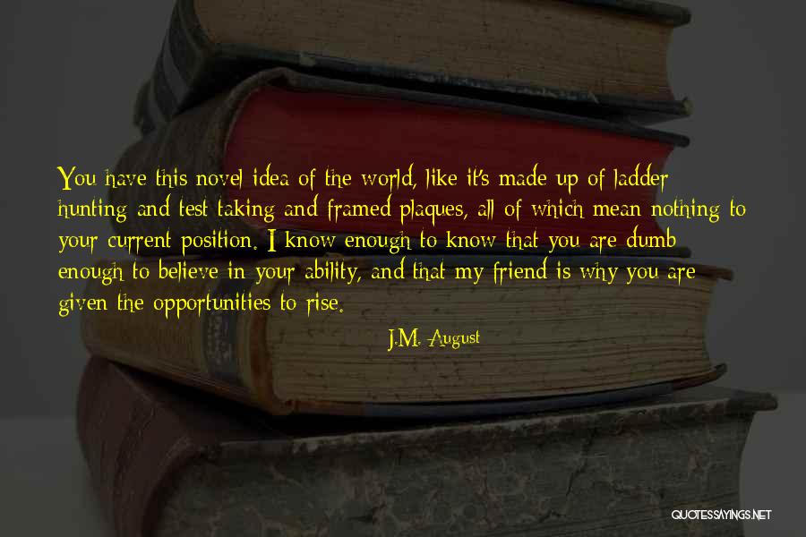 I Would Like To Be Your Friend Quotes By J.M. August