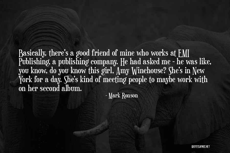 I Would Like To Be Your Friend Quotes By Mark Ronson I Would Like To Be Your Friend Quotes By Mark Ronson