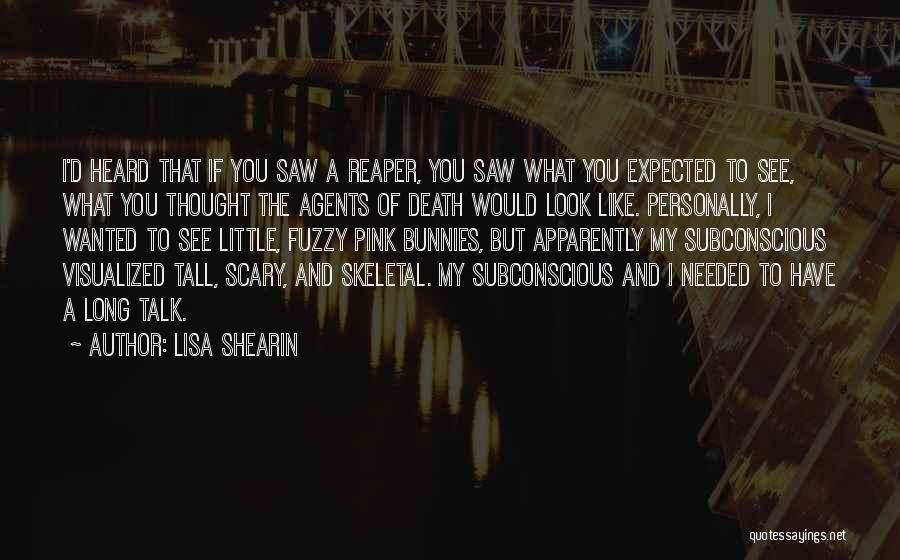 I Would Like To Talk To You Quotes By Lisa Shearin