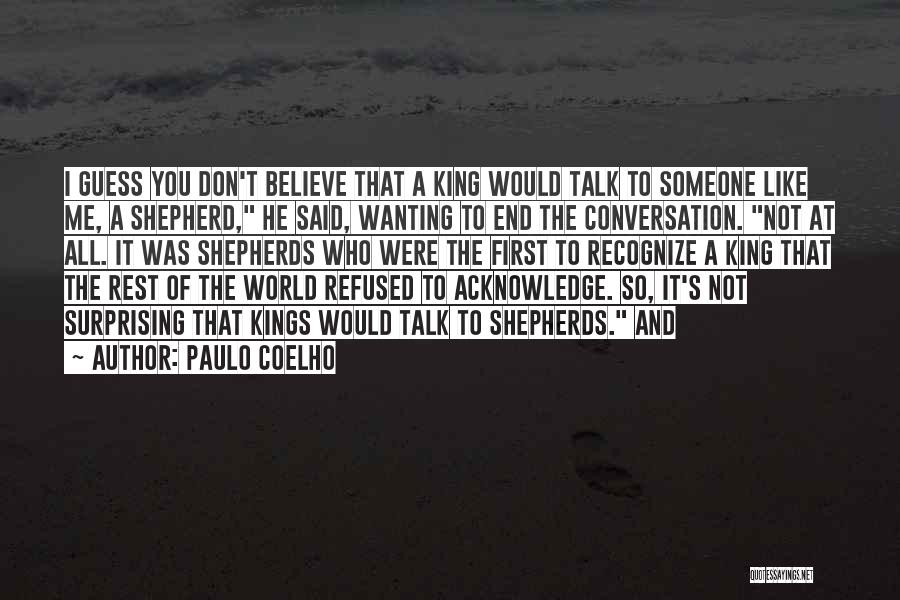 I Would Like To Talk To You Quotes By Paulo Coelho