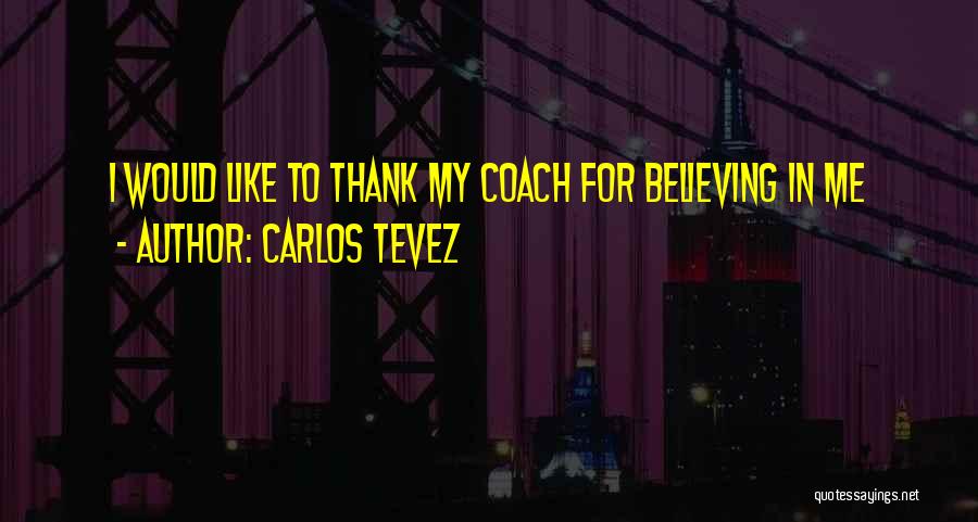 I Would Like To Thank Quotes By Carlos Tevez